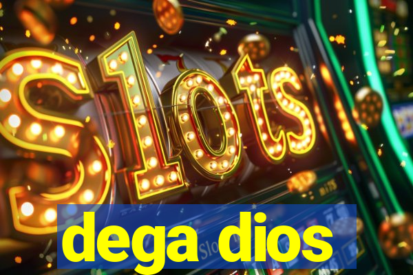 dega dios
